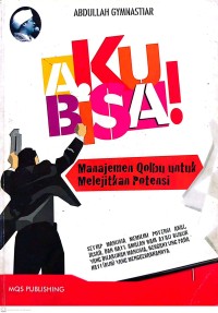 Aku Bisa! Manajemen Qolbu untuk Melejitkan Potensi