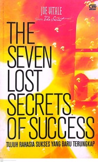 The Seven Lost Secrets of Success : Tujuh Rahasia Sukses yang Baru Terungkap