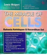 The Miracle of Cells : Rahasia Kehidupan & Kecerdasan Sel