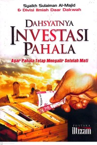 Dahsyatnya investasi pahala : agar pahala tetap mengalir setelah mati