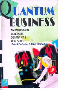 Quantum Business : membiasakan berbisnis secara etis dan sehat