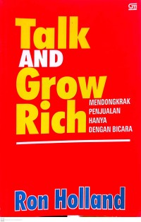 Talk and Grow Rich : Mendongkrak Penjualan Hanya dengan Bicara