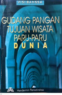 Visi Bangsa : Gudang Pangan Tujuan Wisata Paru-Paru Dunia