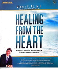 Healing from the Heart : Menggali Kearifan Nonkonvensional untuk Kesehatan Holistik