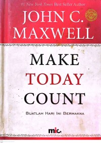 Make Today Count Buatlah Hari ini Bermakna
