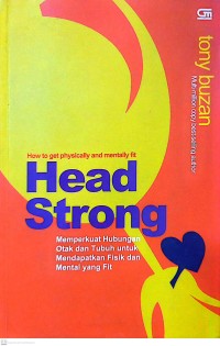 Head Strong : Memperkuat Hubungan Otak dan Tubuh untuk Mendapatkan Fisik dan Mental yang Fit