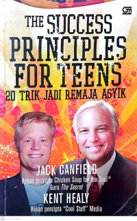 The Success Principles for Teens : 20 Trik Jadi Remaja Asyik