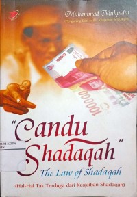 Candu shadaqah the law of shadaqah : hal-hal yang terduga dari keajaiban sedekah