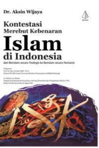 Kontestasi Merebut Kebenaran Islam di Indonesia