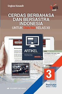 Cerdas Berbahasa dan Bersastra Indonesia : untuk SMA/MA Kelas XII