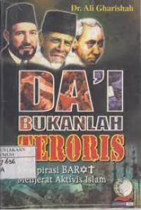 Da'I bukanlah teroris : konspirasi barat menjerat aktivis islam
