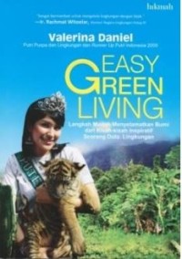 Easy green living : langkah mudah menyelamatkan bumi dari kisah-kisah inspiratif seorang duta lingkungan