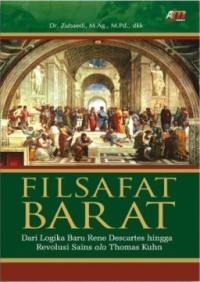Filsafat barat : dari logika baru Rene Descartes hingga revolusi sains ala Thomas Kuhn