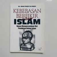 Kebebasan berfikir dalam islam : upaya mempersatukan visi pemikiran dalam islam