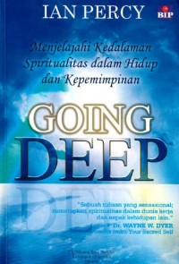Going Deep : Menjelajahi Kedalaman Spiritualitas dalam Hidup dan Kepemimpinan