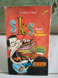 Sks sistem kebut semalam : cara jitu meng up- grade prestasimu