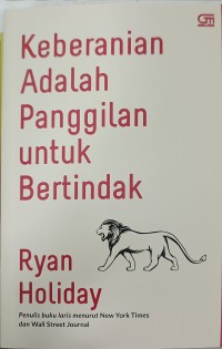 Keberanian Adalah Panggilan Untuk Bertindak = Courage is Calling Fortune Favors the Brave