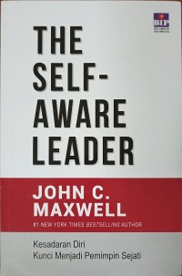 The Self-Aware Leader : Kesadaran Diri Kunci Menjadi Pemimpin Sejati