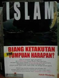 Islam biang ketakutan atau tumpuan harapan