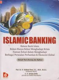 Islamic banking : sebuah teori, konsep, dan aplikasi