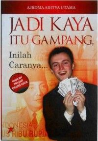 Jakdi kaya itu gampang, inilah caranya