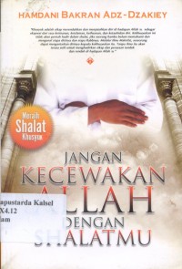Jangan kecewakan Allah dengan shalatmu