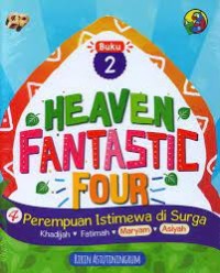 Heaven fantastic four : 4 perempuan istimewa di surga Khadijah-fatimah-maryam-aisyah 2