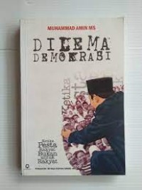 Dilema demokrasi: ketika pesta rakyat bukan untuk rakyat