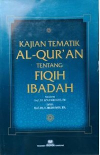 Kajian tematik al-qur'an tentang fikih dan ibadah