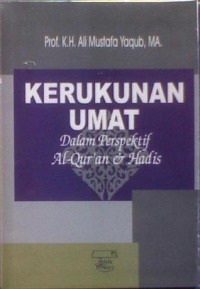 Kerukunan umat : dalam perspektif al-qur'an dan hadis
