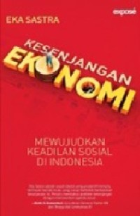 Kesenjangan ekonomi : mewujudkan keadilan sosial di Indonesia
