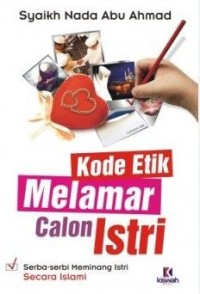 Kode etik melamar calon istri : bagaimana agar khitbah sesuai sunnah6cNada Abu Ahmad