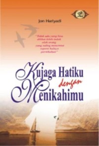 Kujaga hatiku dengan menikahimu