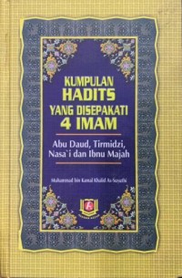 Kumpulan hadits yang disepakati 4 imam (Abu Daud, Tirmidzi, Nasa'I dan Ibnu Majah)