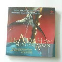 Ibadah yang mencerdaskan : pengaruh-pengaruh bersuci,shalat,zakat, puasa dan haji dalam melejitkan SQ, EQ, IQ dan PQ