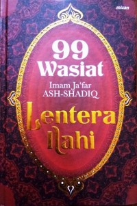 Lentera ilahi : 99 wasiat Imam Ja'far Ash-Shadiq