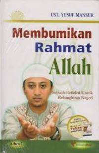 Membumikan rahmat Allah : sebuah refleksi untuk kebangkitan negeri