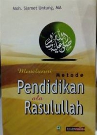 Menelusuri metode pendidikan ala rasulullah