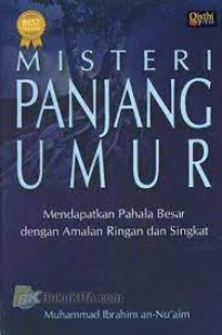 Misteri panjang umur : mendapatkan pahala besar dengan ringan.