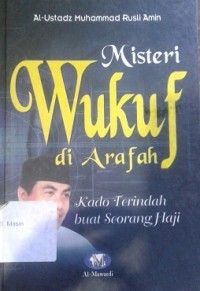 Misteri wukuf di arafah : kado terindah buat seorang haji