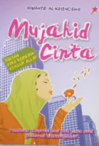 Mujahid cinta : panduan ekspresi hati dan cinta suci generasi extravaganza