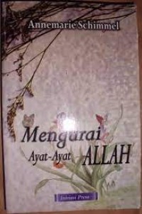 Mengurai ayat-ayat Allah : deciphering the signs of god a phenomenological approach to Islam