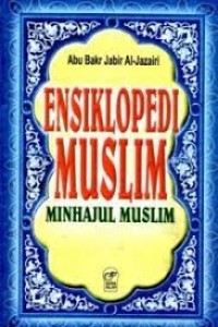 Ensiklopedi muslim : minhajul muslim