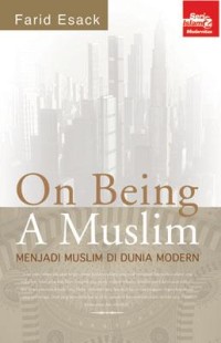 On being a muslim : menjadi muslim di dunia modern