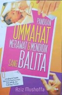 Panduan ummahat merawat dan mendidik sang balita