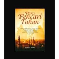 Para pencari tuhan : menyibak kearifan kisah para sufi