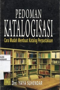 Pedoman katalogisasi: cara mudah membuat katalog perpustakaan
