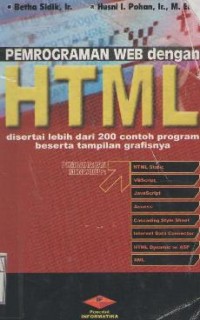 Pemrograman web dengan HTML : disertai lebih dari 200 contoh program beserta tampilan grafisnya