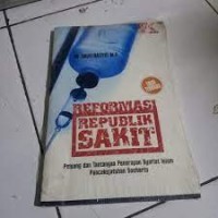 Reformasi republik sakit : peluang dan tantangan penerapan syariat islam pasca kejatuhan soeharto