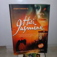 Hati jasmine : sebuah novel perjuangan hidup dari zero menjadi hero